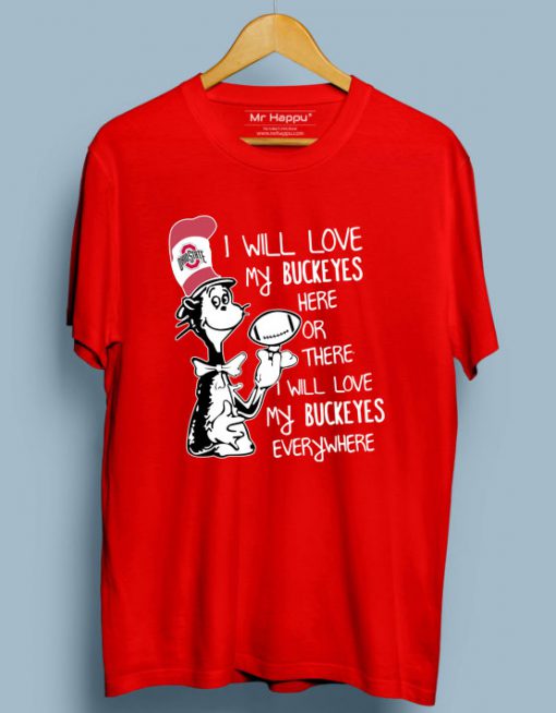 Dr Seuss I Will Love My Buckeyes T-Shirt PU27