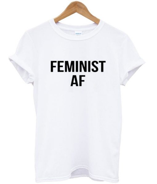 Feminist AF T-shirt PU27