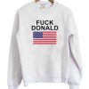 Fuck Donald Trump Unisex Sweatshirt PU27