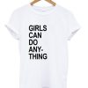 Girls Can Do Anything T-shirt PU27