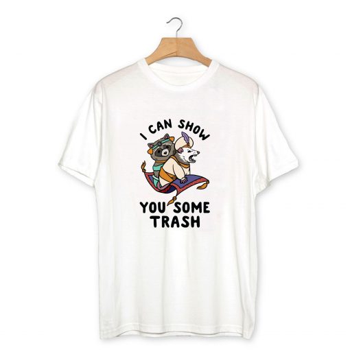 I Can Show You Trash T-Shirt PU27