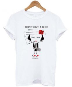 I Don’t Give A Chic T-shirt PU27