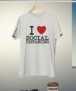 I Heart Social Distancing T-Shirt PU27