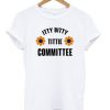Itty Bitty Tittie Committee T-shirt PU27