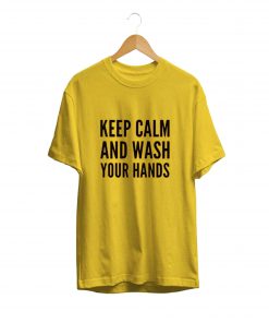 Keep Calm and Wash Your Hands T-Shirt PU27