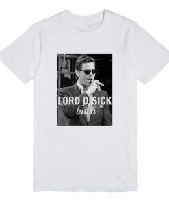 Lord Disick Bitch T-shirt PU27