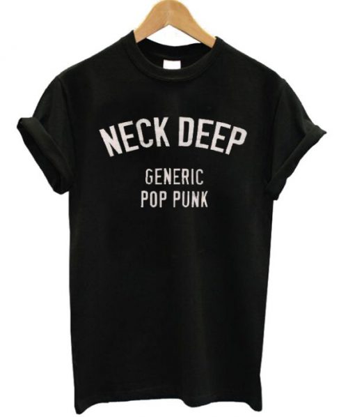 Neck Deep Generic Pop Punk Unisex Tshirt PU27