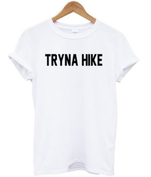 Tryna Hike T-shirt PU27