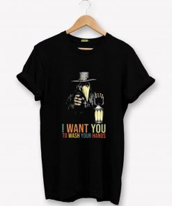 i want you wash your hand 2020 T-Shirt PU27