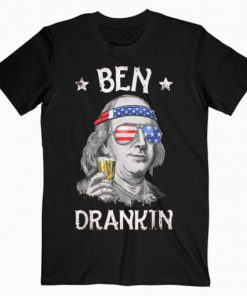 4th of July Ben Drankin Benjamin Franklin T-Shirt PU27