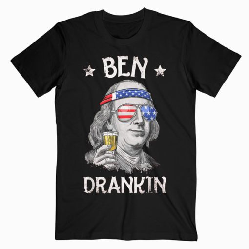 4th of July Ben Drankin Benjamin Franklin T-Shirt PU27