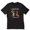 Aaliyah I Miss You T-Shirt PU27