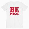 Be Nice T-Shirt PU27