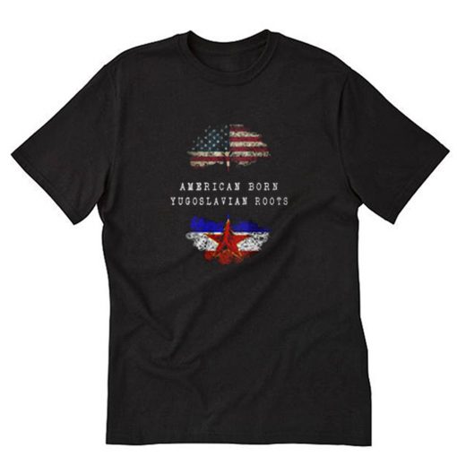 Born In Yugoslavia Roots T-Shirt PU27