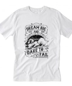 Dream Big Premium T-Shirt PU27