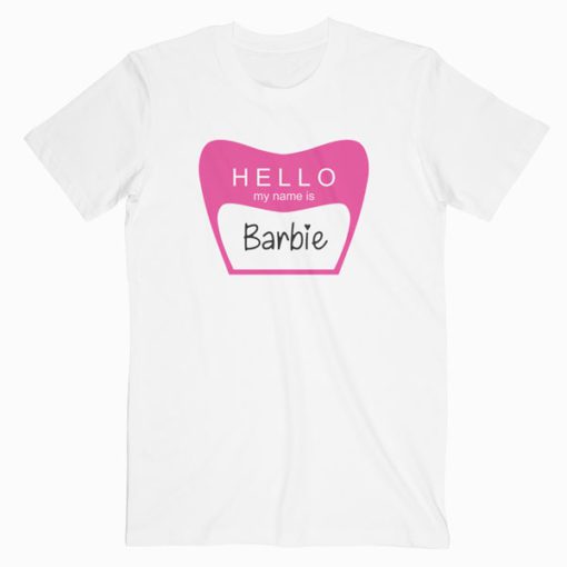 Hello My Name Is Barbie T-Shirt PU27