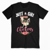 Just A Girl Who Loves Chickens Shirt Poultry Lover Cute Gift T-Shirt PU27