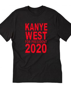Kanye West President 2020 T-Shirt PU27