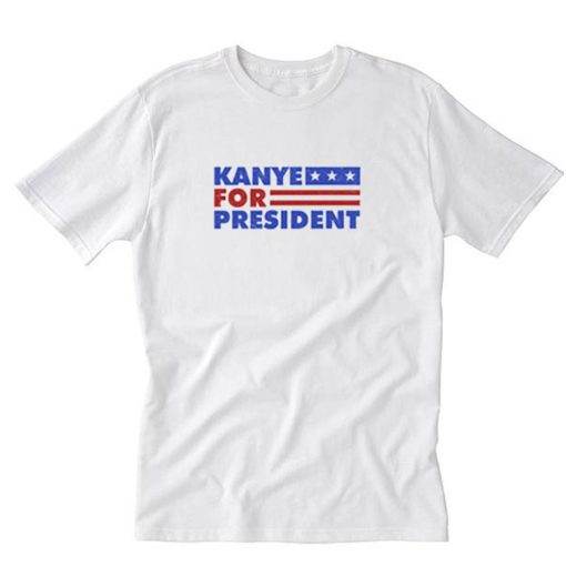 Kanye for President T-Shirt PU27
