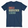 Mens Uncle Godfather Legend Funny Gift For A Favorite Uncle T-Shirt PU27