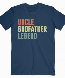 Mens Uncle Godfather Legend Funny Gift For A Favorite Uncle T-Shirt PU27