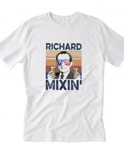 Richard Mixin' 4th of July T-Shirt PU27
