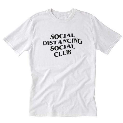 Social Distancing Social Club T-Shirt PU27