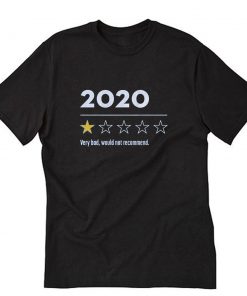 Trending 2020 Very Bad Would Not Recommend Funny T-shirt PU27