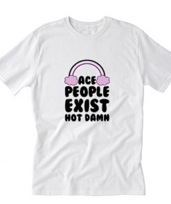 Ace People Exist Hot Damn T-Shirt PU27