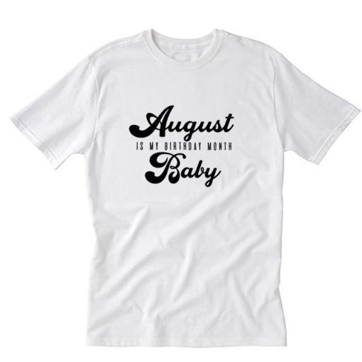 August Birthday Month T-Shirt PU27