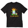 Bees All Hives Matter T-Shirt PU27