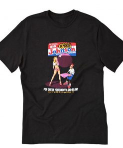 Big Johnson Bazooka Rub Her Gums T-Shirt PU27