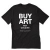 Buy art not cocaine T-Shirt PU27