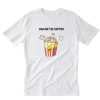 Couldn’t Be Happier Popcorn T-Shirt PU27