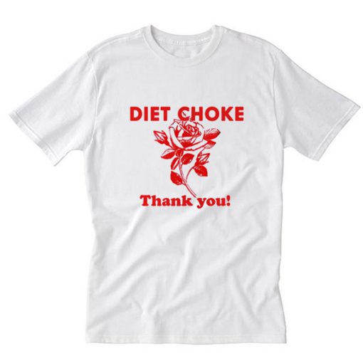 Diet Choke Thank You T-Shirt PU27