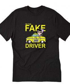 Fake Taxi Driver T-Shirt PU27