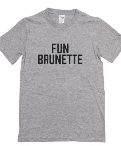 Fun Brunette T-Shirt PU27