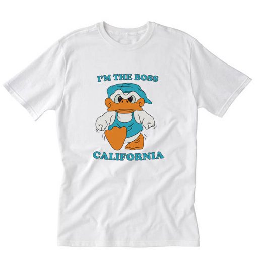 I’m The Boss California T-Shirt PU27