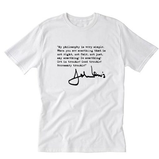 John Lewis good trouble quote T-Shirt PU27