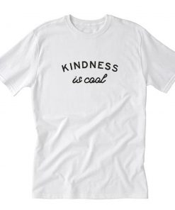 Kindness Is Cool T-Shirt PU27
