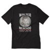 Rip Walter Mercado 1932 2019 T-Shirt PU27
