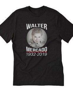 Rip Walter Mercado 1932 2019 T-Shirt PU27