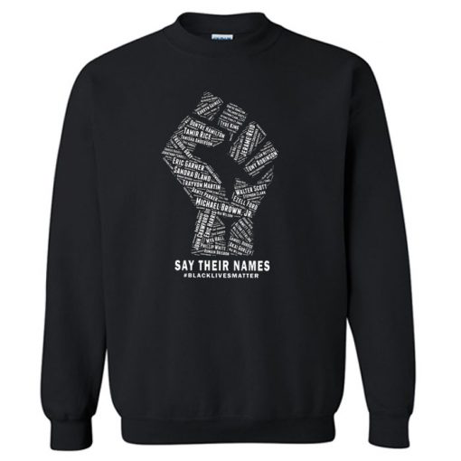 Say Their Names Sweatshirt PU27