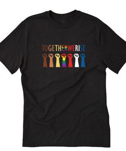 Together We RiseT-Shirt PU27