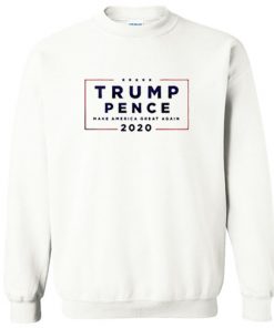 Trump Pence 2020 Sweatshirt PU27