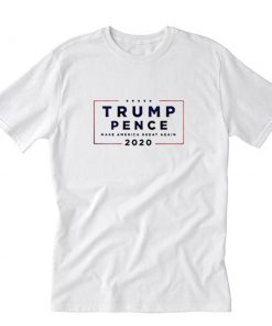 Trump Pence 2020 T-Shirt PU27