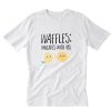 Waffles pancakes with abs T-Shirt PU27