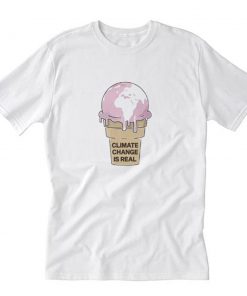 Awesome Climate Change is real Ice cream T-Shirt PU27