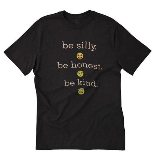 Be Silly Be Honest T-Shirt PU27