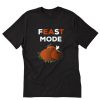 Feast Mode T-Shirt PU27